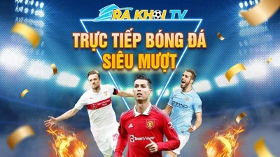 Rakhoi TV đón đầu xu hướng trở thành nền tảng xem bóng đá tốt nhất